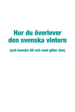 Alternative view of Hur du överlever den svenska vintern